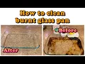 Cleaning Hacks DIY How To Clean Burnt Pyrex Glass Pan Kitchen Hack