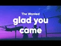 Download Lagu The Wanted - Glad You Came (Lyrics)