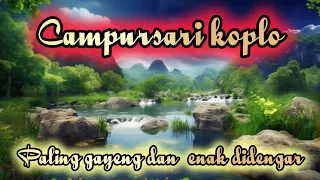 Download CAMPURSARI KOPLO PALING ENAK DIDENGAR COCOK UNTUK WAKTU ISTIRAHAT DAN SANTAI MP3