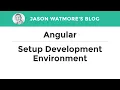 Angular - Setup Development Environment