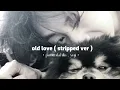 Download Lagu Old Love stripped [ putri dahlia , yuji ] speed up