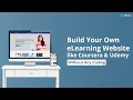 How to start an eLearning platform like Coursera Udemy cost effectively with no coding