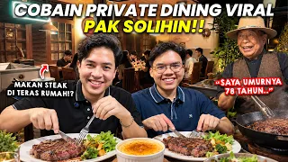 ANTRE 2 BULAN DEMI COBAIN PRIVATE DINING VIRAL PAK SOLIHIN! MAKAN STEAK DI TERAS RUMAH!? 😱