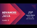Advanced Java class 13 JSP Implicit Objects Action Tags JSP Directives