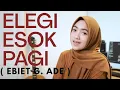Download Lagu ELEGI ESOK PAGI ( EBIET G  ADE ) - UMIMMA KHUSNA COVER