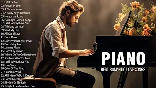 50 Most Famous Beautiful Piano Love Songs Of All Time Best Relaxing Piano Instrumental Love Songs 