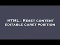 HTML Reset content editable caret position
