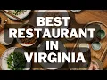Top 8 Best Restaurants in Virginia 2025