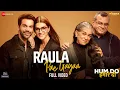 Download Lagu Raula Pae Gayaa - Full Video | Hum Do Hamare Do | Rajkummar | Kriti S | Daler Mehndi, Sachin- Jigar