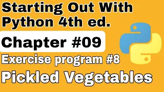 Starting Out With Python Chapter 9 Exercise Program 8 Pickled Vegetables python exercise program