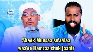 sheek muusaa suaalaa hamzaa sheikh jaabiriif deebii quubsaa deebisan