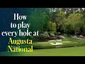 Every hole at Augusta National explained by a different Masters champion