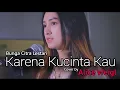 Download Lagu Karena Kucinta Kau | BCL | Alice Weigl Cover