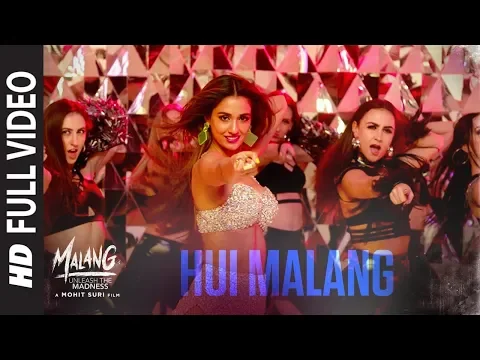 Download MP3 Full Video: Hui Malang | MALANG | Aditya R K, Disha P, Anil K, Kunal K | Asees Kaur | Ved Sharma