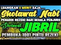 Download Lagu SHOLAWAT JIBRIL PENARIK REZEKI PALING DAHSYAT, Sholawat Nabi Muhammad SAW, SALAWAT PALING MERDU