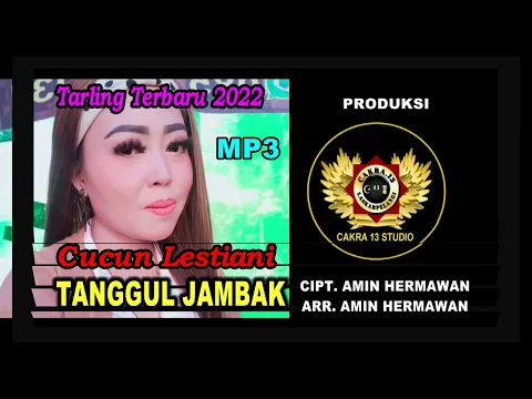 Download MP3 TANGGUL JAMBAK Voc. CUCUN LESTIANI Cipt / Arr. Amin Hermawan Tarling Terbaru 01 Agustus 2022.