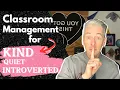 Classroom Management for Quiet Introverted Kind Teachers