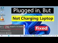 Plugged in But Not Charging on Laptop Laptop Battery Not Charging