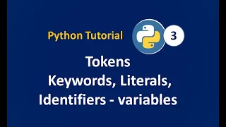Tutorial Tokens - Keywords Identifiers Variables Literals