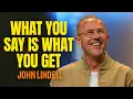 What You Say Is What You Get James 3 1-12 The Essentials - John Lindell