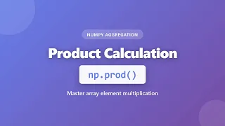 NumPy np prod Tutorial Calculate Product of Array Elements Python NumPy Aggregation