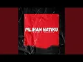 Download Lagu PILIHAN HATIKU