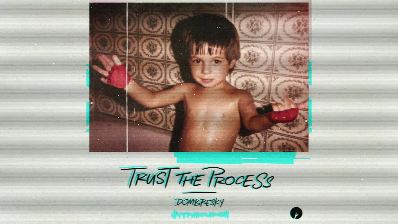 Dombresky - Trust The Process