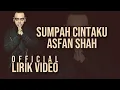 Download Lagu Asfan Shah - Sumpah Cintaku (Official Lirik Video)