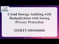 Cloud Storage Auditing with Deduplication with Strong Privacy Protection