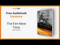 The Fire Next Time by James Baldwin 11 Minute Summary