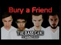 Download Lagu Billie Eilish - Bury A Friend | (Bass Singers Acapella Cover)
