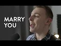 Download Lagu Bruno Mars - Marry You | Cover by Brad Matthews