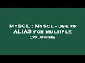 MySQL MySql - use of ALIAS for multiple columns