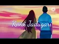 Kaisi Jadugari Prateek kuhad and shashwat sachdev |lofi vibes