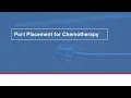 Port placement for chemotherapy