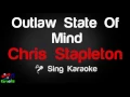 🎤 Chris Stapleton - Outlaw State Of Mind (Karaoke Version)-King Of Karaoke