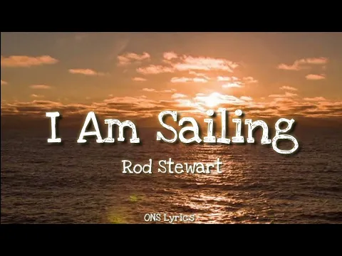 Download MP3 Rod Stewart - I Am Sailing (Lyrics)