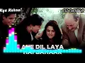Download Lagu Aye Dil Laya Hai Bahaar Kya kehna Preity Zinta in _New //song DJ/20/6/2022_(   DJ )Dahuan