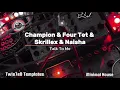 Champion & Four Tet & Skrillex & Naisha – Talk To Me
