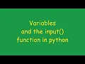 Variables and the Input function in Python Python for Beginners Episode 2