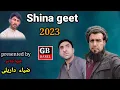 Download Lagu Shina geet || Zia Dareli Song || Shina new song 2023 ||  Shina Dareli Song || gb local song