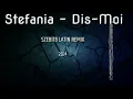 Download Lagu Stefania   Dis Moi ( SZEBI78 LATIN REMIX) 2024