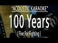 Lagu 100 Years - Five For Fighting (Acoustic karaoke)