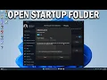 How To Access the Startup Folder on Windows 11 10 - Easy Fix