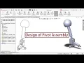 SOLIDWORKS Assembly Tutorials Design of Pivot Assembly
