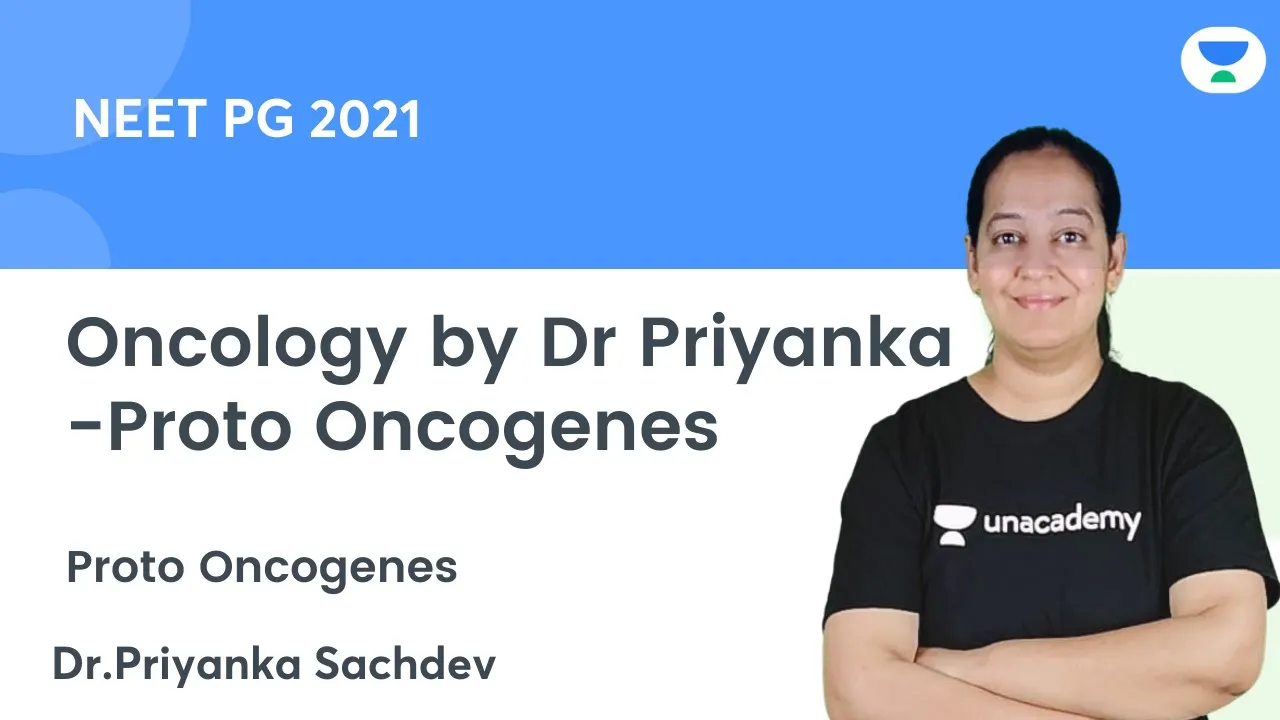 Oncology by Dr Priyanka - Proto-Oncogenes | Let's crack NEET PG | Dr.Priyanka Sachdev