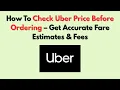 How To Check Uber Price Before Ordering - Get Accurate Fare Estimates Fees
