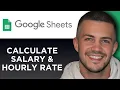 How to Calculate Your Salary or Hourly Rate in Google Sheets