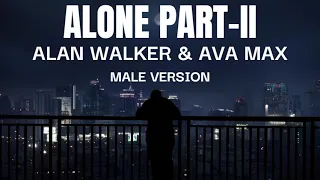 Download ALONE PART-II - ALAN WALKER \u0026 AVA MAX (male lyrics) #7video MP3