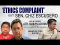 Lagu ‘ETHICS COMPLAINT’ KAY SEN. CHIZ ESCUDERO